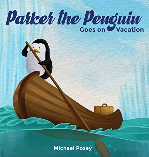 Beispielbild fr Parker the Penguin Goes on Vacation zum Verkauf von GreatBookPrices