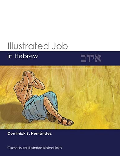 Imagen de archivo de Illustrated Job in Hebrew (GlossaHouse Illustrated Biblical Texts) (Hebrew Edition) a la venta por Goodbooks Company