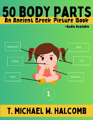 Stock image for 50 Body Parts: An Ancient Greek Picture Book (AGROS) for sale by Books Unplugged