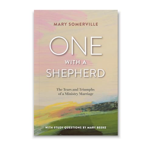 

One With A Shepherd - The Tears and Triumphs of a Ministry Marriage