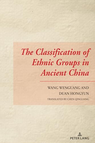 Stock image for The Classification of Ethnic Groups in Ancient China for sale by Brook Bookstore