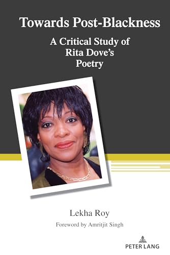 

Towards Post-Blackness: A Critical Study of Rita Dove's Poetry
