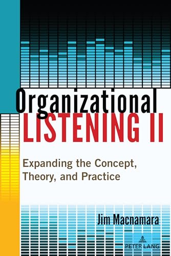 Stock image for Organizational Listening II: Expanding the Concept, Theory, and Practice for sale by Books Puddle
