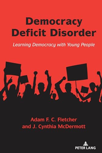 Stock image for Democracy Deficit Disorder: Learning Democracy with Young People (Counterpoints: Studies in Criticality, 540) for sale by Books Puddle