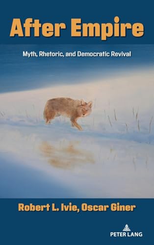 Stock image for After Empire: Myth, Rhetoric, and Democratic Revival: 51 (Frontiers in Political Communication) for sale by Brook Bookstore