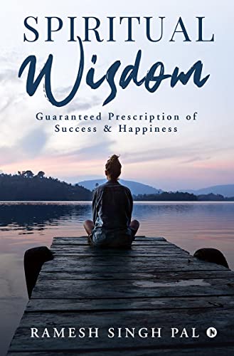 9781636695952: Spiritual Wisdom: Guaranteed Prescription of Success & Happiness