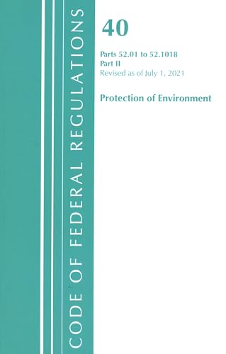 Beispielbild fr Code of Federal Regulations, Title 40 Protection of the Environment 52.01-52.1018, Revised as of July 1, 2021: Part 2 zum Verkauf von Books From California
