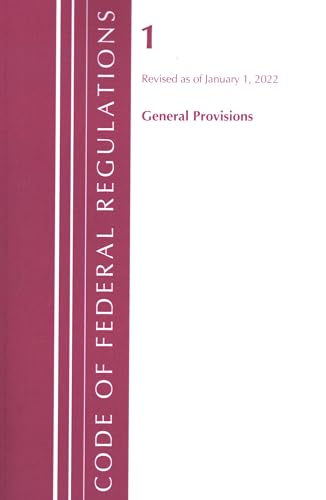Beispielbild fr Code of Federal Regulations, Title 01 General Provisions, Revised as of January 1, 2022 zum Verkauf von Blackwell's