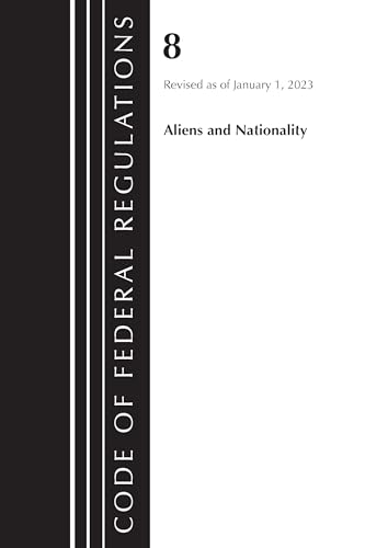 Beispielbild fr Code of Federal Regulations, Title 08 Aliens and Nationality, Revised as of January 1, 2023 PT1 zum Verkauf von Books From California