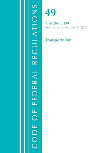 Imagen de archivo de Code of Federal Regulations, Title 49 Transportation 200-299, Revised as of October 1, 2021 a la venta por Books From California