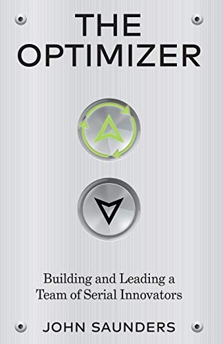 9781636765730: The Optimizer: Building and Leading a Team of Serial Innovators