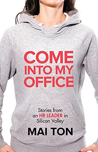 Beispielbild fr Come into My Office: Stories from an HR Leader in Silicon Valley zum Verkauf von BooksRun