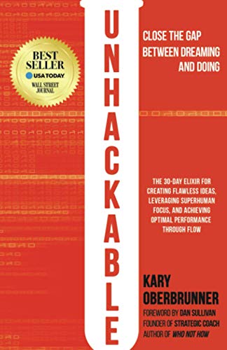 Stock image for Unhackable: The Elixir for Creating Flawless Ideas, Leveraging Superhuman Focus, and Achieving Optimal Human Performance for sale by ZBK Books