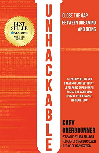 Stock image for Unhackable: The Elixir for Creating Flawless Ideas, Leveraging Superhuman Focus, and Achieving Optimal Human Performance for sale by ZBK Books