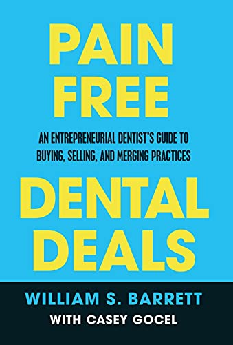 Stock image for Pain Free Dental Deals: An Entrepreneurial Dentist's Guide To Buying, Selling, and Merging Practices for sale by Jenson Books Inc