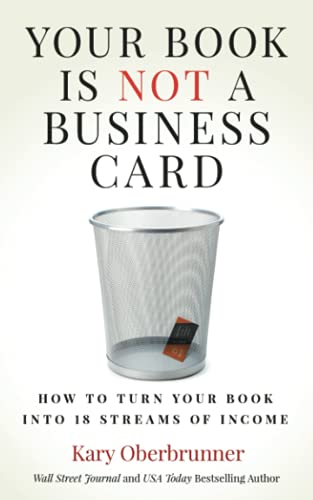 Stock image for Your Book is Not a Business Card: How to Turn your Book into 18 Streams of Income for sale by ThriftBooks-Dallas