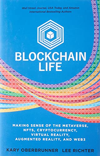 Imagen de archivo de Blockchain Life: Making Sense of the Metaverse, NFTs, Cryptocurrency, Virtual Reality, Augmented Reality, and Web3 a la venta por GF Books, Inc.