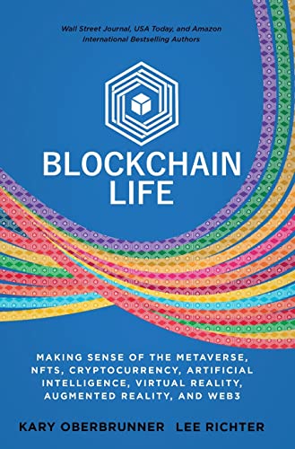 Stock image for Blockchain Life: Making Sense of the Metaverse, NFTs, Cryptocurrency, Virtual Reality, Augmented Reality, and Web3 for sale by GF Books, Inc.