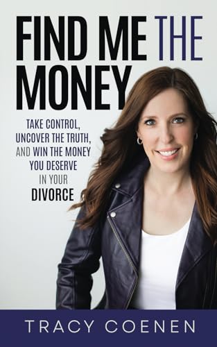 Beispielbild fr Find Me the Money: Take Control, Uncover the Truth, and Win the Money You Deserve in Your Divorce zum Verkauf von ThriftBooks-Dallas