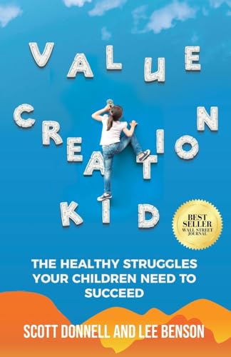 9781636801469: Value Creation Kid: The Healthy Struggles Your Children Need to Succeed