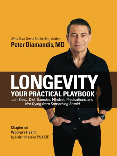 Stock image for Longevity: Your Practical Playbook on Sleep, Diet, Exercise, Mindset, Medications, and Not Dying from Something Stupid for sale by ThriftBooks-Atlanta