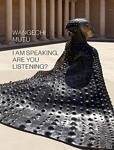 Imagen de archivo de Wangechi Mutu: I Am Speaking, Are You Listening? a la venta por Lakeside Books