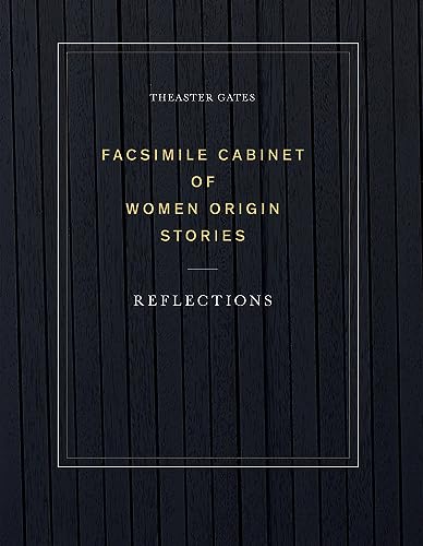 Imagen de archivo de Theaster Gates: Facsimile Cabinet of Women Origin Stories: Reflections Format: Paperback a la venta por INDOO