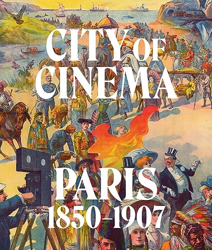 9781636810218: City of Cinema: Paris 1850-1907