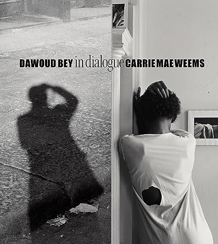 Stock image for Dawoud Bey and Carrie Mae Weems: In Dialogue for sale by Moe's Books