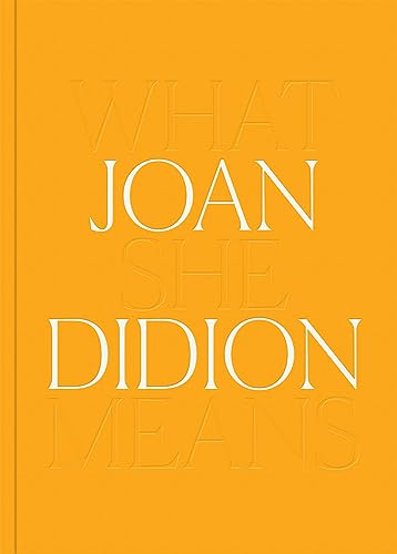Stock image for Joan Didion: What She Means for sale by Books Unplugged