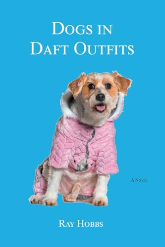 Stock image for Dogs in Daft Outfits for sale by PBShop.store US