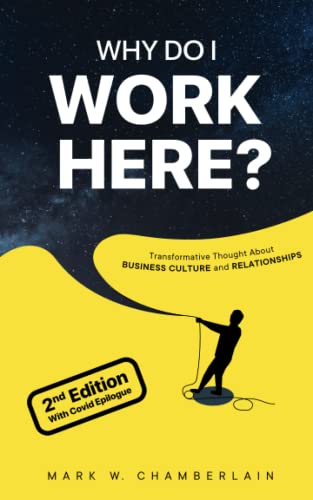 Imagen de archivo de Why Do I Work Here? : Transformative Thought About Business Culture and Relationships a la venta por Books Unplugged