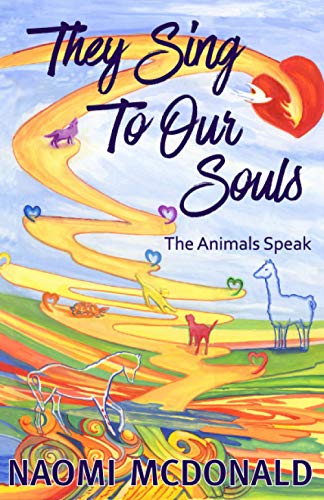 Imagen de archivo de They Sing To Our Souls: The Animals Speak a la venta por Idaho Youth Ranch Books