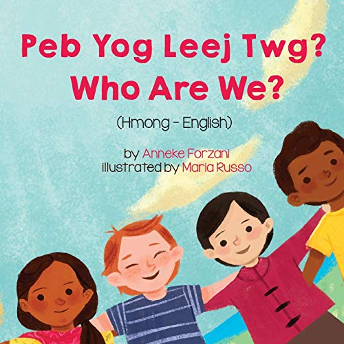 Imagen de archivo de Who Are We? (Hmong-English): Peb Yog Leej Twg? (Language Lizard Bilingual Living in Harmony) (Sino Tibetan Edition) a la venta por PlumCircle