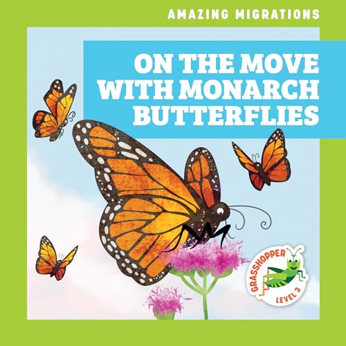 Stock image for On the Move With Monarch Butterflies for sale by GreatBookPrices
