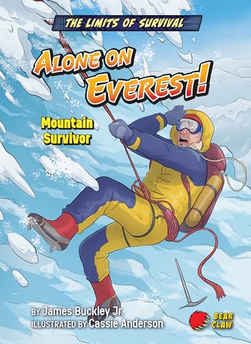 9781636919942: Alone on Everest! - Narrative Nonfiction Reading for Grade 3 with Bold Illustrations - Developmental Learning for Young Readers - Bear Claw Books Collection (Limits of Survival)