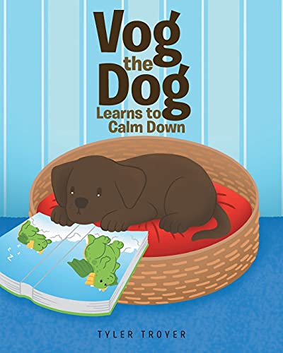 Beispielbild fr Vog the Dog Learns to Calm Down zum Verkauf von ThriftBooks-Atlanta
