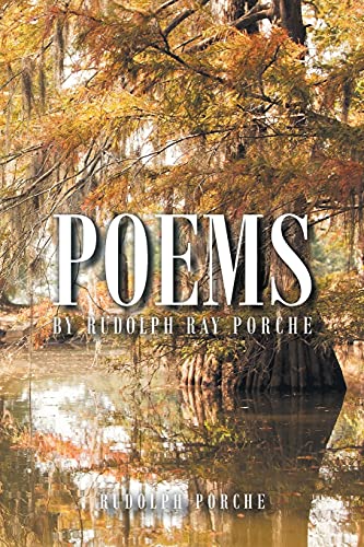 Beispielbild fr Poems by Rudolph Ray Porche zum Verkauf von ThriftBooks-Atlanta