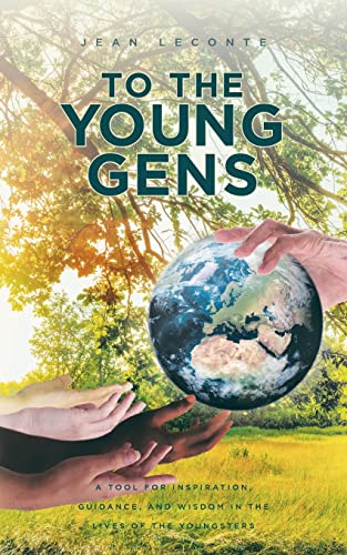 Stock image for To The Young Gens: A Tool for Inspiration, Guidance, and Wisdom in the Lives of the Youngsters for sale by ThriftBooks-Dallas