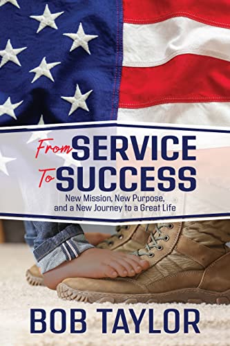 Stock image for From Service To Success: New Mission, New Purpose, and a New Journey to a Great Life for sale by SecondSale