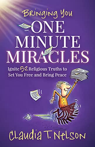 Beispielbild fr One Minute Miracles: Ignite 52 Religious Truths that Set You Free and Bring You Peace of Mind zum Verkauf von Monster Bookshop