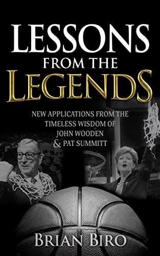 Stock image for Lessons from the Legends: New Applications from the Timeless Wisdom of John Wooden and Pat Summitt for sale by Book Deals