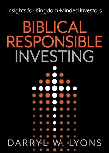 Imagen de archivo de Biblical Responsible Investing: Insights for Kingdom-Minded Investors [Paperback] Lyons, Darryl W. a la venta por Lakeside Books