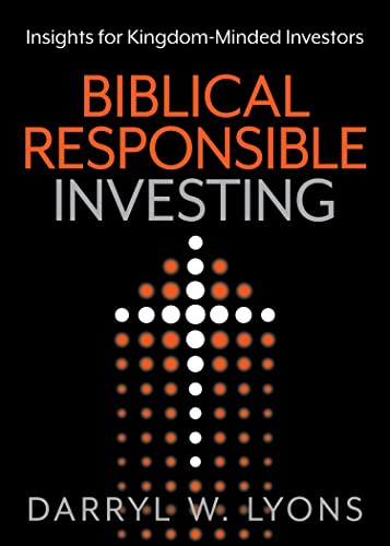 Stock image for Biblical Responsible Investing: Insights for Kingdom-Minded Investors [Paperback] Lyons, Darryl W. for sale by Lakeside Books