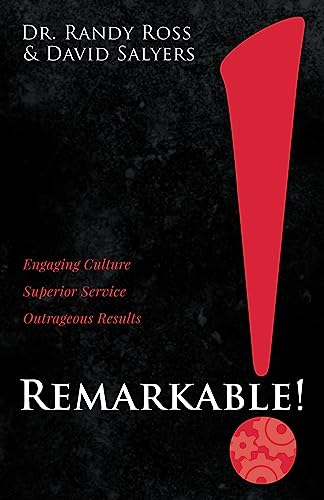 Stock image for Remarkable!: Engaging Culture. Superior Service. Outrageous Results. for sale by ThriftBooks-Dallas