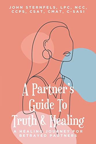 Stock image for A Partner's Guide To Truth and Healing: A Healing Journey for Betrayed Partners for sale by THE SAINT BOOKSTORE
