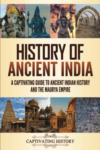 Beispielbild fr History of Ancient India: A Captivating Guide to Ancient Indian History and the Maurya Empire (Exploring Ancient History) zum Verkauf von WorldofBooks