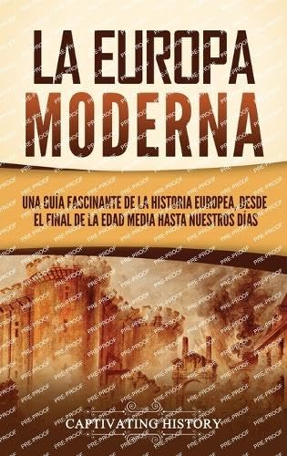 Stock image for La Europa Moderna: Una guía fascinante de la historia europea, desde el final de la Edad Media hasta nuestros días [Hardcover ] for sale by booksXpress