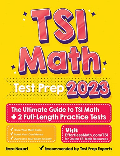 

TSI Math Test Prep: The Ultimate Guide to TSI Math + 2 Full-Length Practice Tests