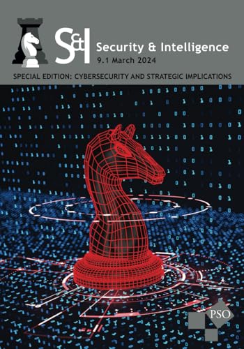 Imagen de archivo de Security and Intelligence: Volume 9, Issue 1, March 2024: Special Edition: Cybersecurity and Strategic Implications a la venta por GF Books, Inc.